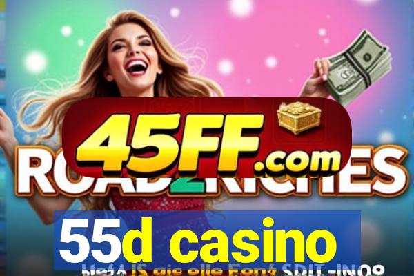 55d casino